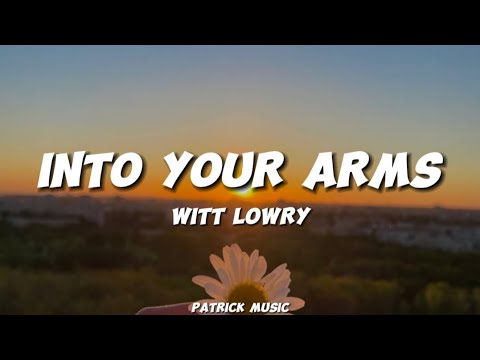 Witt Lowry - Into your arms ( Lyrics )