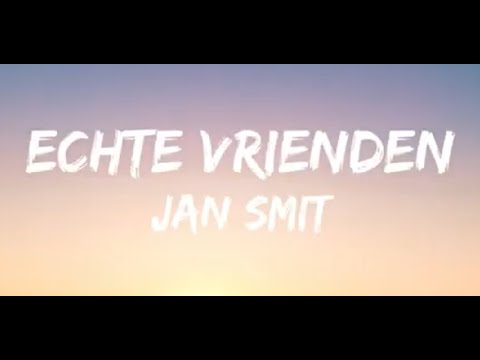 Echte Vrienden - Jan Smit & Gerard Joling (Songtekst/Lyrics) 🎵