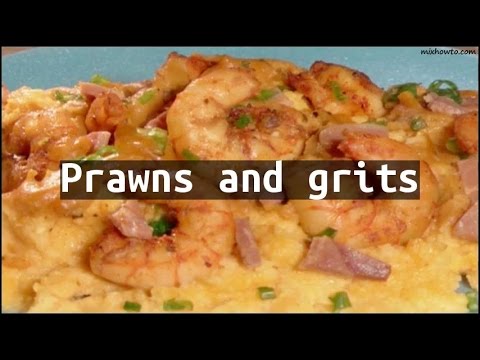 Recipe Prawns and grits