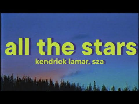 Kendrick Lamar, SZA - All The Stars [Lyrics]