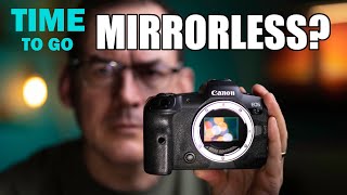 THE TRUTH ABOUT SWITCHING TO MIRRORLESS CAMERAS: DSLR vs mirrorless cameras explored