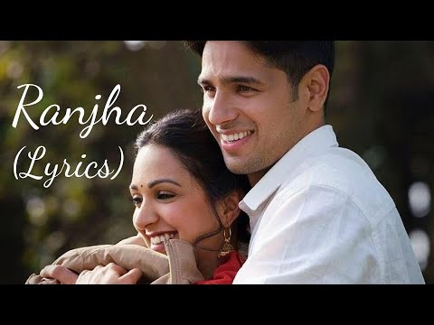 Ranjha (Lyrics) | Shershaah | Sidharth–Kiara | B Praak | Jasleen Royal | Romy | Anvita Dutt