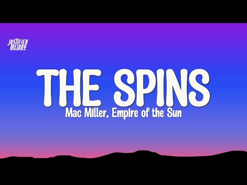 The Spins Mac Miller, Empire of the Sun (Lyrics)