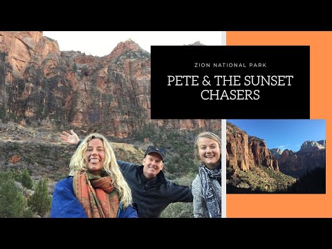 PETE & THE SUNSET CHASERS -  PART 3 - Zion National Park, UT