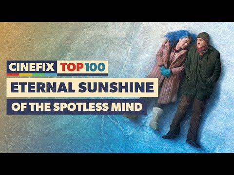 Eternal Sunshine of the Spotless Mind is Impossible To Forget | CineFix Top 100