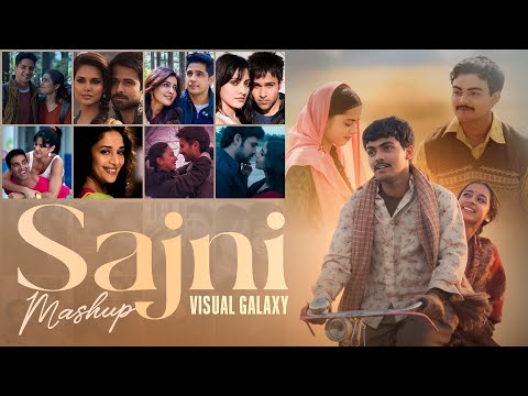 Sajni Mashup | Visual Galaxy | Arijit Singh Love Songs 2024 | Best of Love Songs 2024