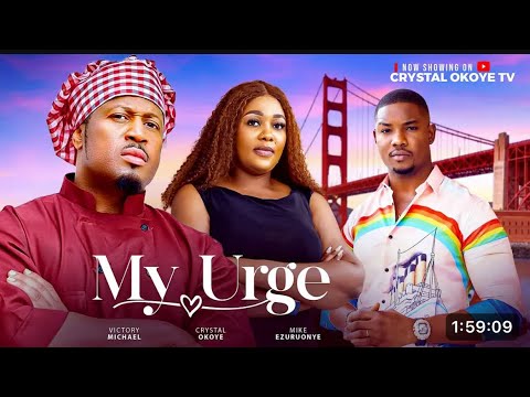 MY URGE - Nigerian Movies 2024 Latest Full Movie - MIKE EZURUONYE/ CRYSTAL OKOYE/ VICTORY MICHAEL