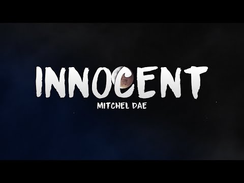 Mitchel Dae - Innocent (Lyrics)