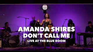 Amanda Shires – Don’t Call Me (Live at The Blue Room)