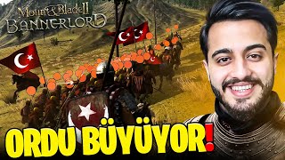 HAYDUT KAMPLARINI BASTIK! OSMANLIYI BÜYÜTÜYORUZ! Bannerlord #2