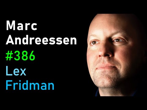 Marc Andreessen: Future of the Internet, Technology, and AI | Lex Fridman Podcast #386