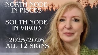 North Node in Pisces South Node in Virgo 2025/2026 ALL 12 SIGNS