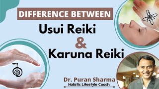 Difference Between Usui And Karuna Reiki | Dr. Puran Sharma