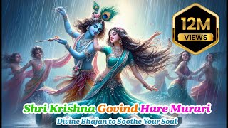 Shri Krishna Govind Hare Murari | Divine Bhajan to Soothe Your Soul🙏