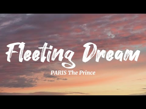 PARIS The Prince - Fleeting Dream (Lyrics)