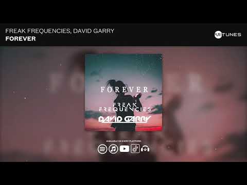 Freak Frequencies x David Garry - Forever