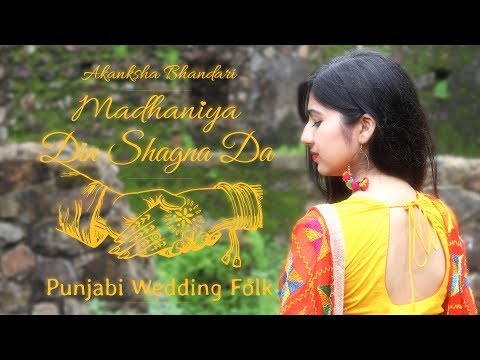 Madhaniya - Din Shagna Da | Punjabi Wedding Folk - Akanksha Bhandari ft. Om Sharma | Salamat Ali