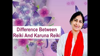 Difference Between karuna reiki and traditional reiki - Reiki Series - 25