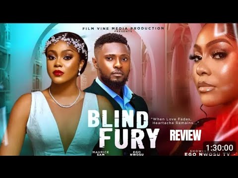 BLIND FURY REVIEW (LATEST NOLLYWOOD MOVIE REVIEW STARRING MAURICE SAM, EGO NWOSU)