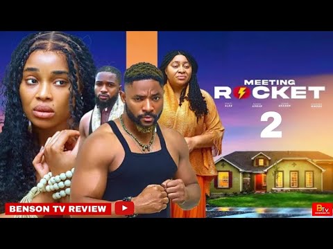 MEETING ROCKET 2 - ONYII ALEX, JOHN EKANEM, CHIOMA NWOSU - 2025 LATEST NIGERIAN MOVIE