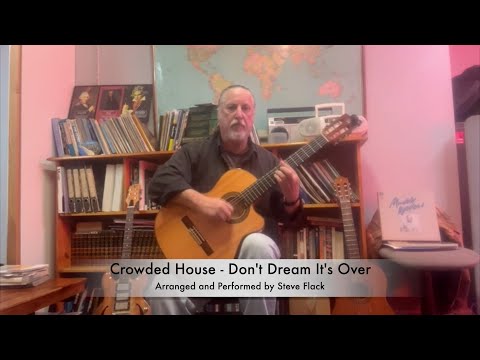 Original Guitar Arrangement - Crowded House "Don't Dream It's Over"