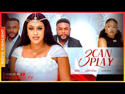 3 CAN PLAY (NEW TRENDING NOLLYWOOD NIGERIAN MOVIE SPOTLIGHT 2025)