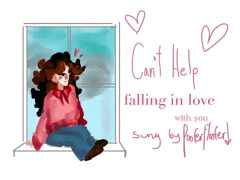 Can't Help Falling In Love -pooferfloofer