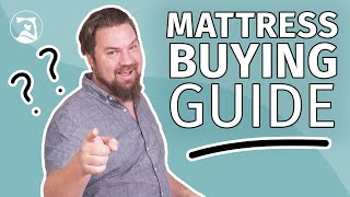 Mattress Buying Guide - Everything You Need To Know (And More!)