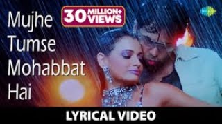 Mujhe Tumse Mohabbat Hai | Lyrical Video | Tumsa Nahin Dekha A Love Story | Dia Mirza |Emraan Hashmi