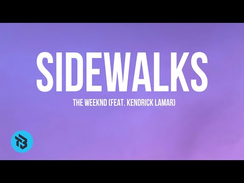 The Weeknd(Feat.Kendrick lamar - Sidewalks(Lyrics)