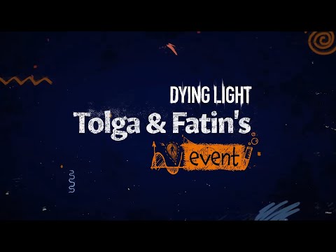 Dying Light - Tolga & Fatin Limited Event - Gameplay