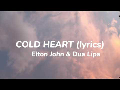 Elton John & Dua Lipa COLD HEART lyrics ( pnau remix )