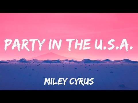 Party In The U.S.A. - Miley Cyrus (Lyrics)