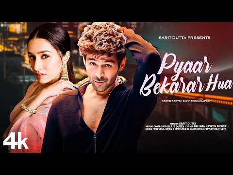 New Song 2024 | Pyaar Bekarar Hua | Kartik Aaryan | Shraddha Kapoor | New Hindi Song | Romantic Song