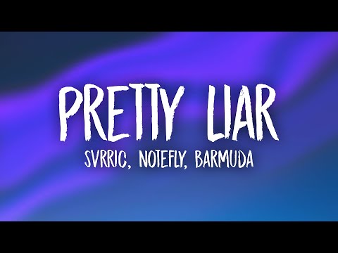 SVRRIC, notefly, Barmuda - Pretty Liar (Lyrics)