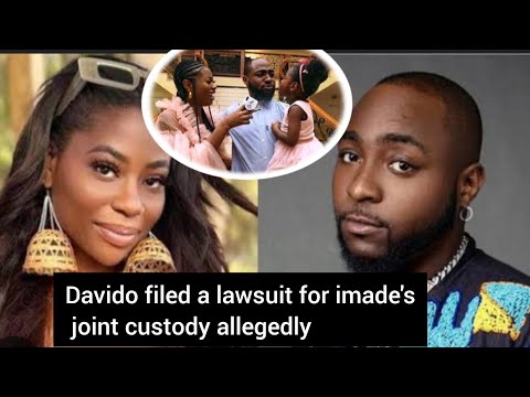 Davido filed a lawsuit against Sophia momodu for joint custody of their child imade  allegedly.