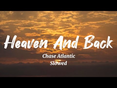 Heaven And Back - Chase Atlantic (Slowed)