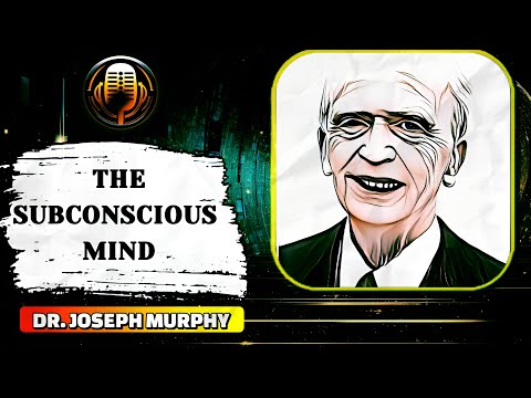 The Power of Your Subconscious Mind - Dr. Joseph Murphy