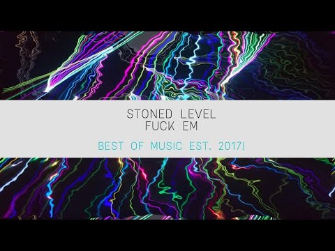 [Riddim] Stoned Level- Fuck Em