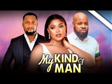 MY KIND OF MAN - CHIOMA NWAOHA, KACHI NNOCHIRI, ATEWE CHUX LATEST 2024 NIGERIAN MOVIES