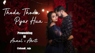 Thoda Thoda Pyar hua || Anmol & Aakriti || Best Prewedding Video || The Majestic Scenes