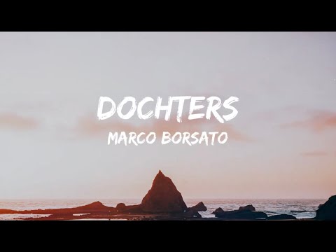 Dochters - Marco Borsato (Songtekst/Lyrics) 🎵