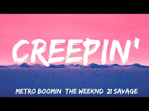 Creepin' - Metro Boomin, The Weeknd, 21 Savage (Lyrics)