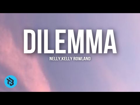 Nelly, Kelly Rowland - Dilemma (Lyrics)