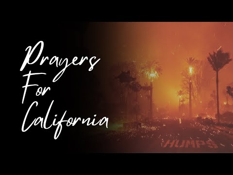 PRAY FOR CALIFORNIA | Prayer for California Wildfires