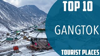 Top 10 Best Tourist Places to Visit in Gangtok | India - English