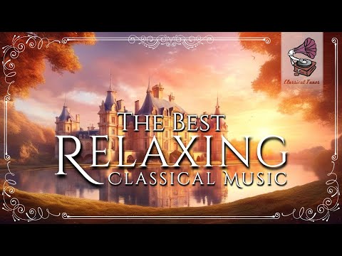 The Best Relaxing Classical Music