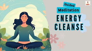 Energy Cleanse Guided Meditation | Daily Meditation