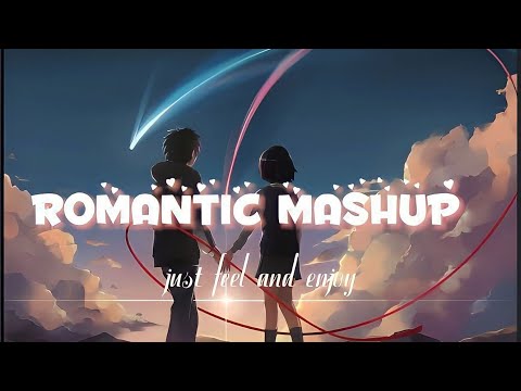 Romantic || Lofi Mashup || Song Relaxing Mashup | Bollywood Mashup | Song In Sloweb Reverb Version