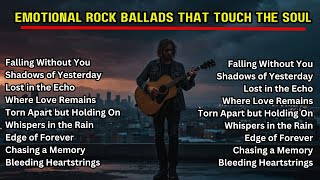 EMOTIONAL ROCK BALLADS THAT TOUCH THE SOUL | BEST AMERICAN SLOW ROCK HITS PLAYLIST